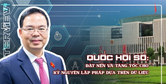 Quốc hội số: Đặt nền và tăng tốc cho kỷ nguyên lập pháp dựa trên dữ liệu