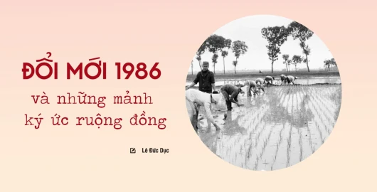 Đổi mới 1986 và những mảnh ký ức ruộng đồng