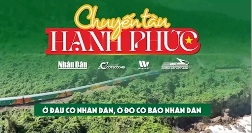 Chuyến tàu Hạnh phúc - hành trình của niềm tin và khát vọng