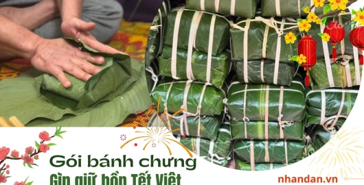 Gói bánh chưng, gìn giữ hồn Tết Việt