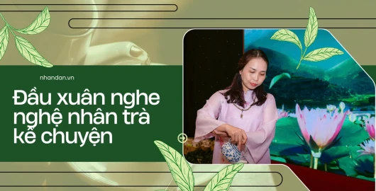 Đầu xuân nghe nghệ nhân trà kể chuyện