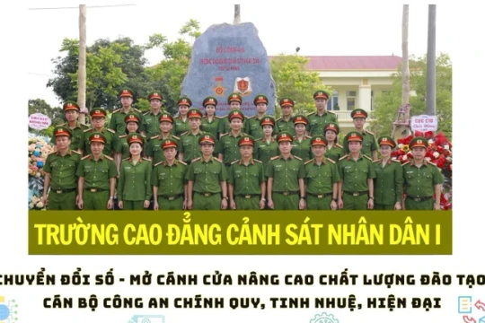 Trường Cao đẳng Cảnh sát nhân dân I: Chuyển đổi số, mở cánh cửa nâng cao chất lượng đào tạo