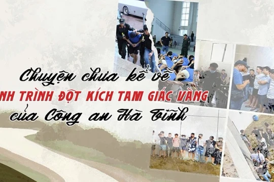 Bài 3: Chuyện chưa kể về hành trình đột kích Tam giác vàng của Công an Hà Tĩnh