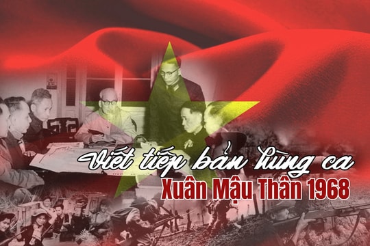 Viết tiếp bản hùng ca Xuân Mậu Thân 1968