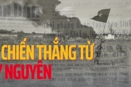 Tin chiến thắng từ Tây Nguyên