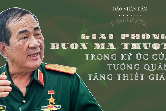 Giải phóng Buôn Ma Thuột trong ký ức của tướng quân Tăng thiết giáp