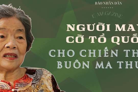 Người may cờ Tổ quốc cho chiến thắng Buôn Ma Thuột
