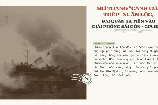 Mở toang "Cánh cửa thép" Xuân Lộc, đại quân ta tiến vào giải phóng Sài Gòn-Gia Định