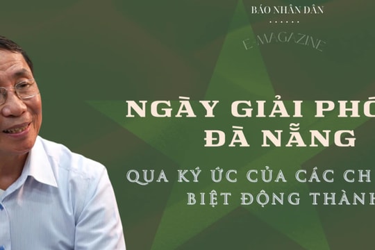 Ngày giải phóng Đà Nẵng qua ký ức của các chiến sĩ biệt động thành