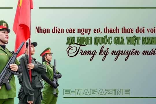 Nhận diện các nguy cơ, thách thức đối với an ninh quốc gia Việt Nam trong kỷ nguyên mới