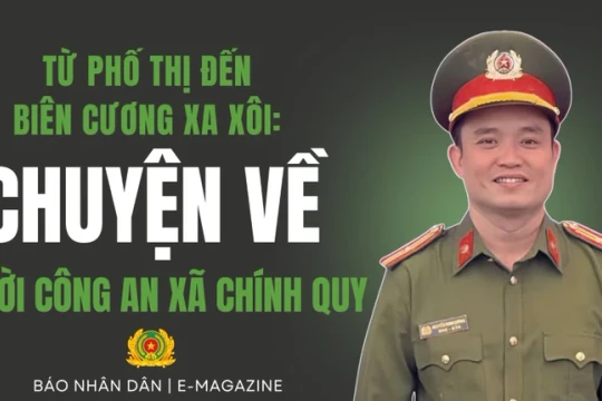 Từ phố thị đến biên cương xa xôi: Chuyện về người công an xã chính quy