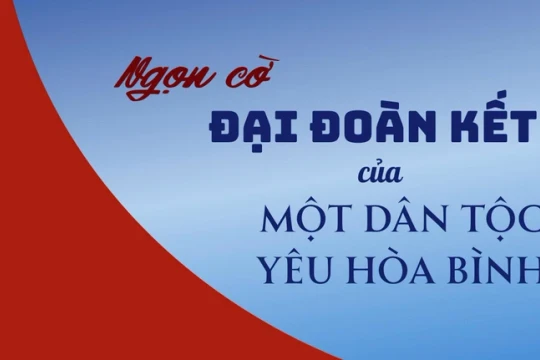 Ngọn cờ đại đoàn kết của một dân tộc yêu hòa bình