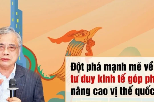 Đột phá mạnh mẽ về tư duy kinh tế góp phần nâng cao vị thế quốc gia