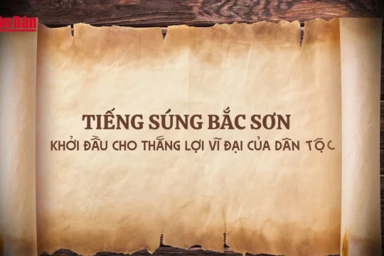 [Video] Tiếng súng Bắc Sơn – Khởi đầu cho thắng lợi vĩ đại của dân tộc