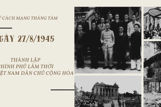 Ngày 27/8/1945: Thành lập Chính phủ lâm thời nước Việt Nam Dân chủ Cộng hòa