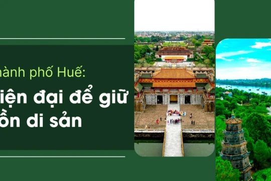 Thành phố Huế: Hiện đại để giữ hồn di sản