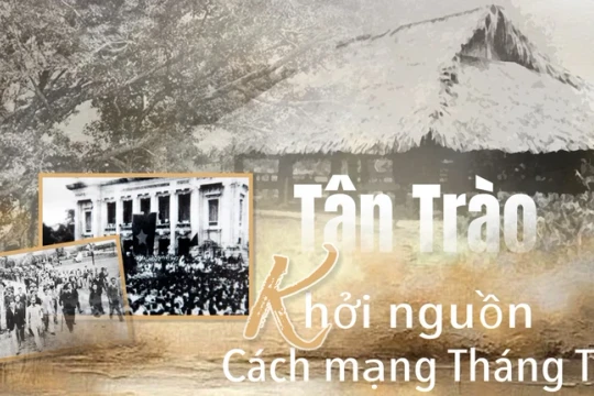 Kỳ 1: Tân Trào: Khởi nguồn Cách mạng Tháng Tám