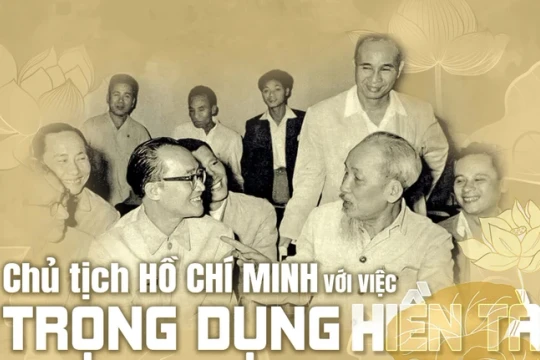 Chủ tịch Hồ Chí Minh với việc trọng dụng hiền tài