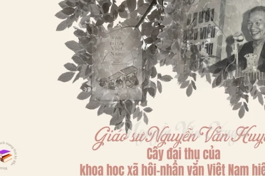 Giáo sư Nguyễn Văn Huyên - Cây đại thụ của khoa học xã hội-nhân văn Việt Nam hiện đại