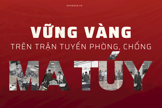Vững vàng trên trận tuyến phòng, chống ma túy